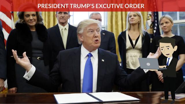 PRESIDENT TRUMP'S EXCUTIVE ORDER