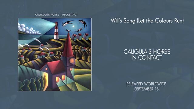 CALIGULA'S HORSE - Will's Song (Let the Colours Run)(Album Track)