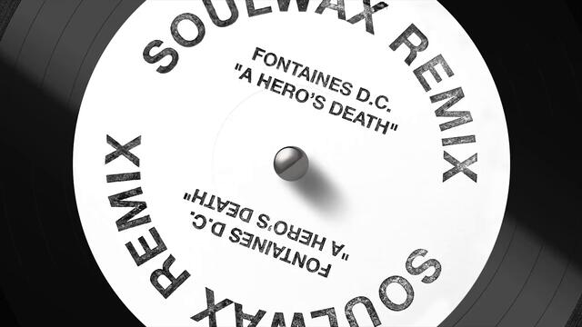 Fontaines D.C. "A Hero's Death" (Soulwax Remix)