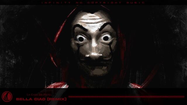 La casa de papel - Bella Ciao (Remix) [INFINITY NO COPYRIGHT]
