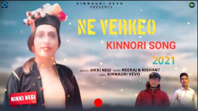 Ne Varkeo New kinnauri song 2021 | Voice of Nikki Negi | Kinnauri VEVO