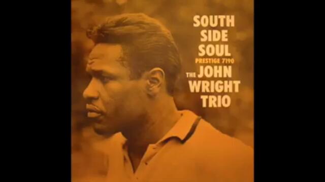 John Wright Trio - South Side Soul
