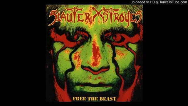 SLAUTER XSTROYES - Free The Beast