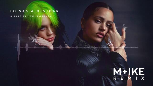 Billie Eilish, ROSALÍA - Lo Vas A Olvidar (M+ike Remix)