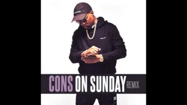 Cons On Sunday Remix (Full Version)