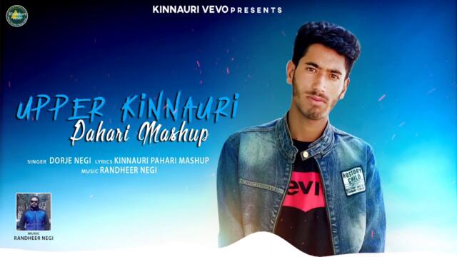 Upper Kinnauri & Pahari Mashup | Dorje Negi | Randheer Negi Music | Kinnauri VEVO