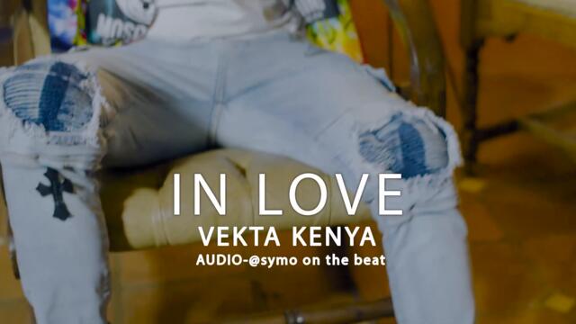 VEKTA KENYA - IN LOVE (OFFICIAL VIDEO)