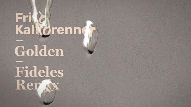 Fritz Kalkbrenner - Golden (Fideles Remix - Extended Mix) (Official Audio)