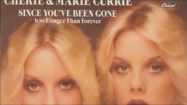 Cherie & Marie Currie - Since You've been gone