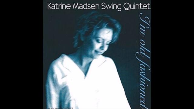 Katrine Madsen - Swing Quintet Im Old Fashioned