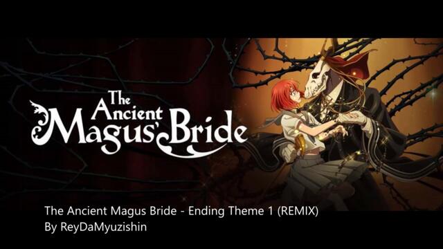 Ancient Magus Bride - Ending Theme 1 (REMIX)