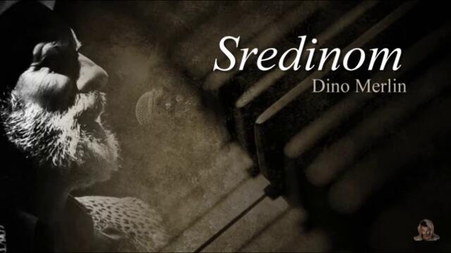 ✍️  Dino Merlin - Sredinom