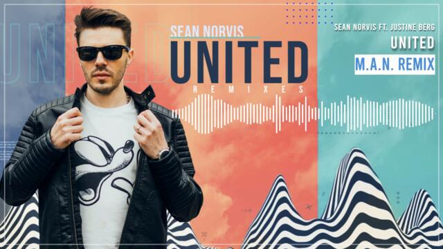 Sean Norvis ❌  Justine Berg - United | M.A.N. Remix
