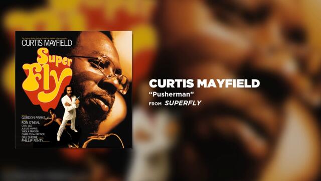 Curtis Mayfield - Pusherman (Official Audio)