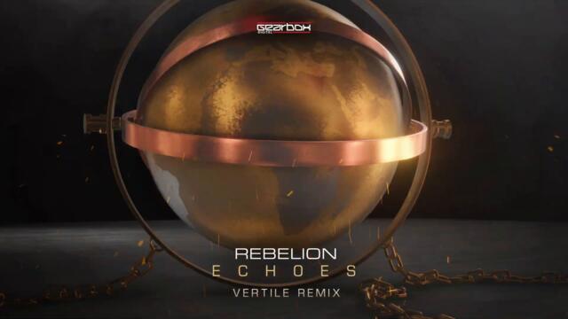 Rebelion - Echoes (Vertile Remix) [GBD321]