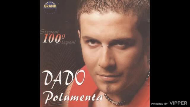 Dado Polumenta - Kad pijem - (Audio 2005)