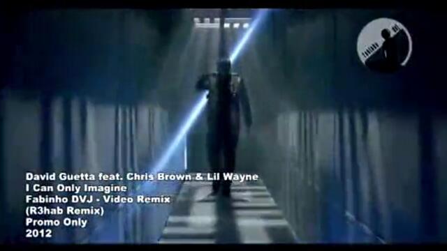 David Guetta feat. Chris Brown &amp; Lil Wayne - I Can Only Imagine ( Fabinho DVJ feat.R3hab)