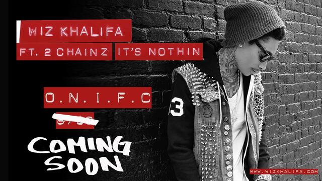 Wiz Khalifa - It's Nothin ft. 2 Chainz