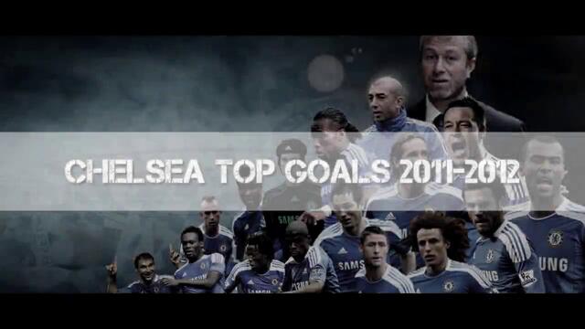 Chelsea Top 10 Goals 2011 - 2012 [HD]