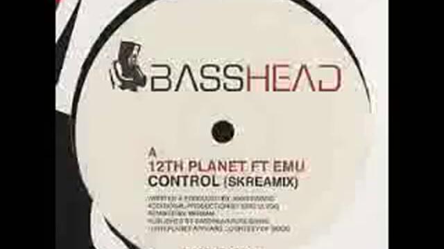 12th Planet &amp; EMU - Control (Skreamix)