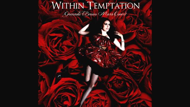 Within Temptation - Grenade [ Bruno Mars cover ]