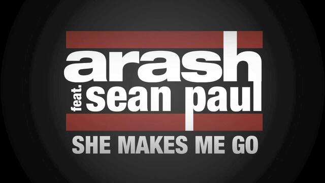 2о12 Arash feat. Sean Paul - She Makes Me Go