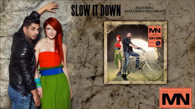 румънско_marius_nedelcu_feat_alexandra_ungureanu_-_slow_it_down_(_WWW.CONVERT-THAT.COM_)