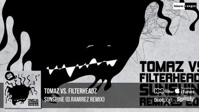 Tomaz Vs. Filterheadz - Sunshine (D. Ramirez Remix)