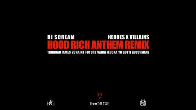 HOODRICH ANTHEM HxV REMIX Feat Trinidad Jame 2 Chainz Future Waka Flocka Yo Gotti Gucci Mane