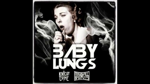 Marshall Barnes Knight Crime Baby Lungs ( Original Mix )