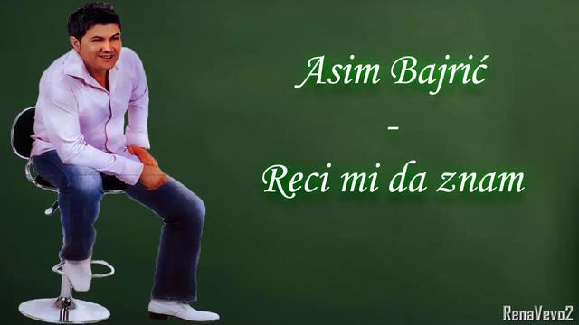 Asim Bajric -Reci mi da znam (2000)
