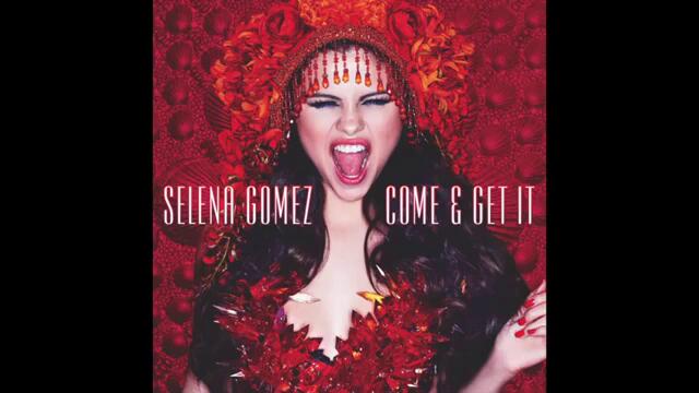 Selena Gomez - Come &amp; Get it