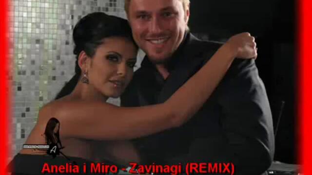 Anelia i Miro - Zavinagi (Remix)
