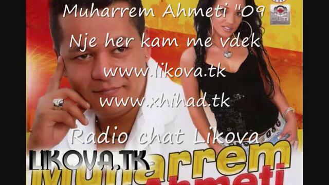 Muharrem Ameti 2009 new  ( Nje Her kam me vdek )