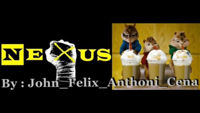 Nexus theme song Chipmunks version