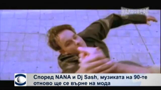 Според NANA и DJ Sash, музиката на 90-те отново ще се върне на мода