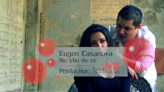 EUGEN CACA-sanova - NU STIU DE CE - 2012 - Video OFFICIAL