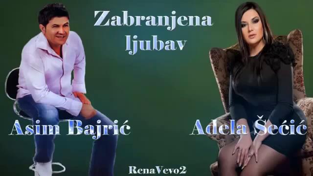 Asim Bajric i Adela Secic - 2013 - Zabranjena ljubav