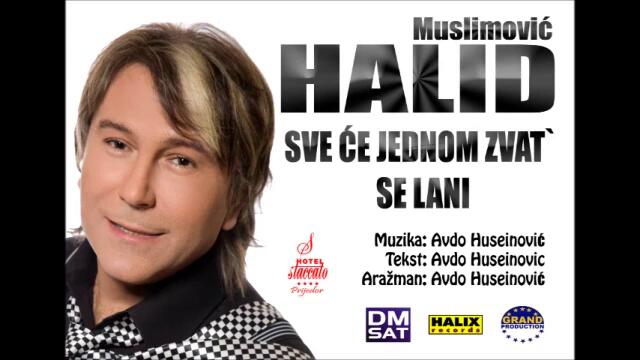 Halid Muslimovic - Sve ce jednom zvat se lani 2013 ( █▬█ █ ▀█▀ ) HD