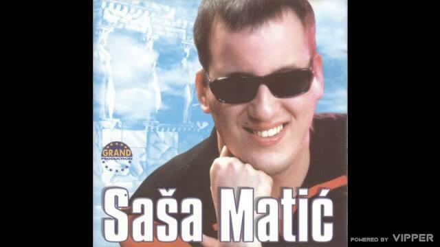 Sasa Matic - Otisao, vratio se - (Audio 2002)[1]