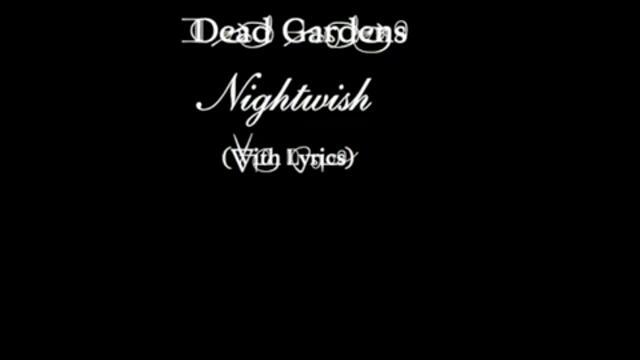 Nightwish - Dead Gardens (Lyrics)