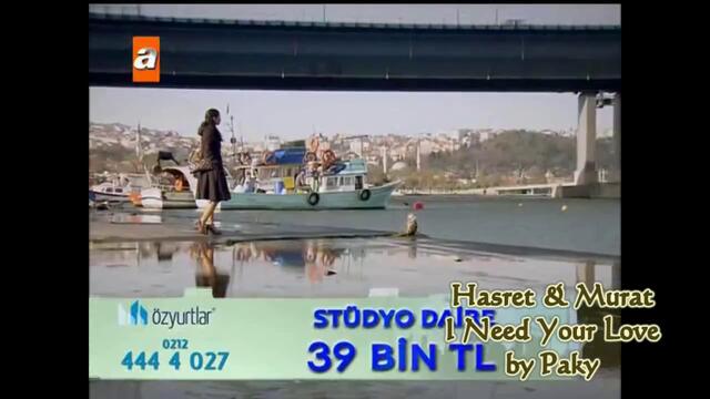 Хасред и Мурад - Нуждая се от любовта ти