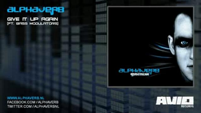 Alphaverb - Give It Up Again ft. Bass Modulators