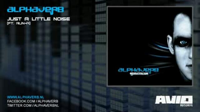 Alphaverb - Just A Little Noise ft Run-A