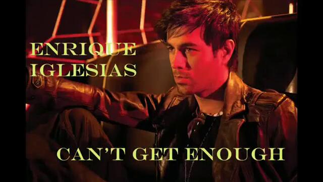 Enrique Iglesias - Can't Get Enough_(480p)