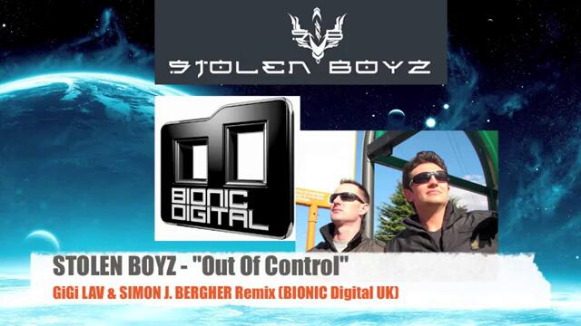 STOLEN BOYZ - Out Of Control (GiGi LAV &amp; SIMON J. BERGHER Remix)