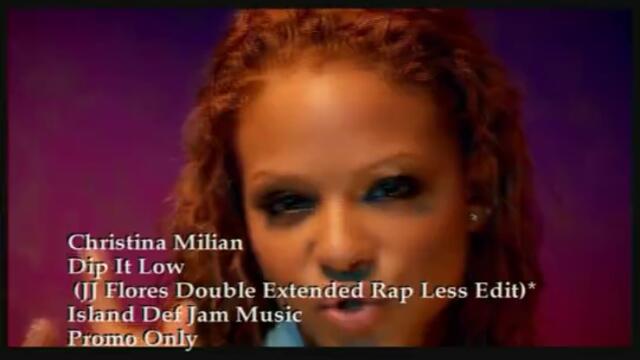 Christina Milian - Dip It Low (JJ Flores Double Extended Rap Less Edit)