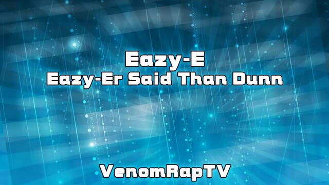 Eazy-E - Eazy er said that dunn