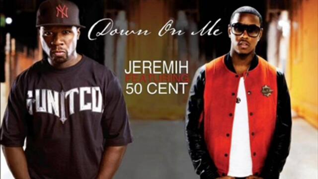 Jeremih ft 50 cent - Down on me