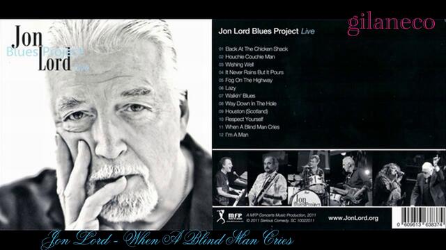 JON LORD BLUES PROJECT (2011) 11.  When A Blind Man Cries